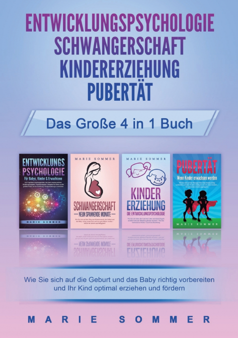 ENTWICKLUNGSPSYCHOLOGIE | SCHWANGERSCHAFT | KINDERERZIEHUNG | PUBERTÄT - Das große 4 in 1 Buch