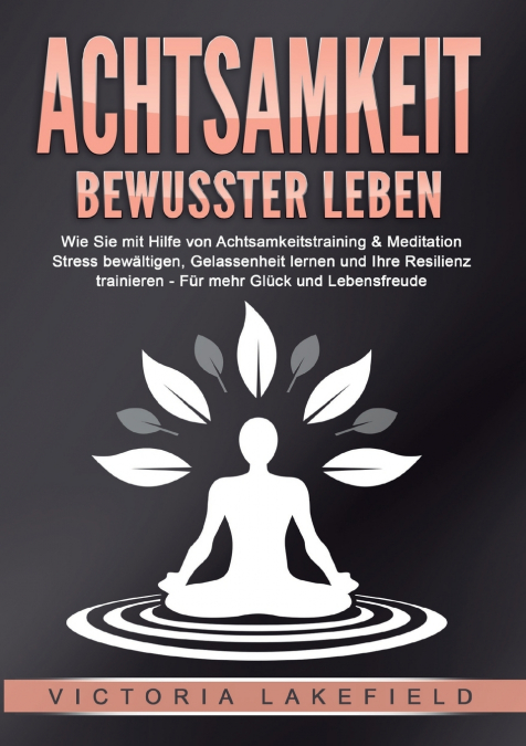 ACHTSAMKEIT - Bewusster leben