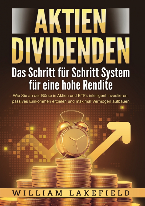 AKTIEN DIVIDENDEN - Das Schritt für Schritt System für eine hohe Rendite