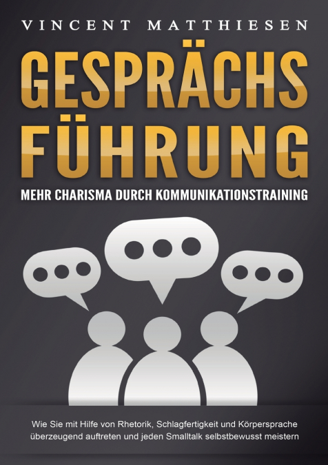 GESPRÄCHSFÜHRUNG - Mehr Charisma durch Kommunikationstraining