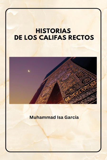 HISTORIAS DE LOS CALIFAS RECTOS