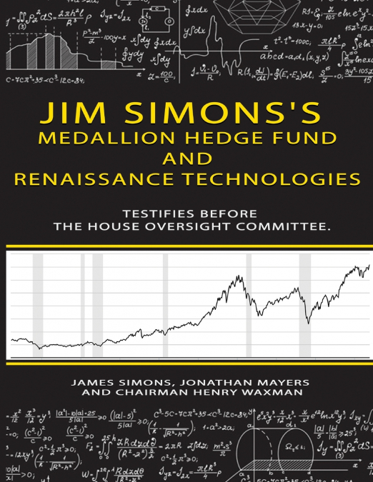 Jim Simons’s Medallion hedge fund and Renaissance technologies testifies before the House Oversight Committee.