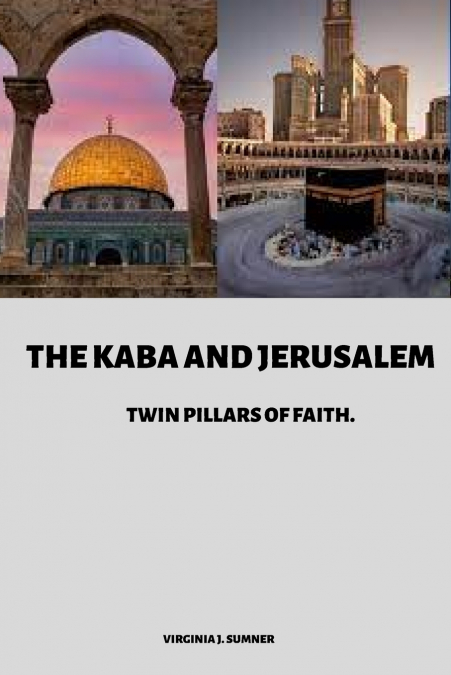 The Kaba and Jerusalem