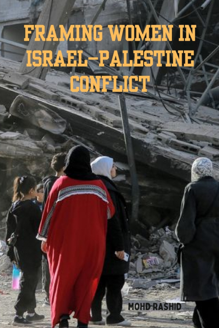 Framing Women In Israel-Palestine Conflict