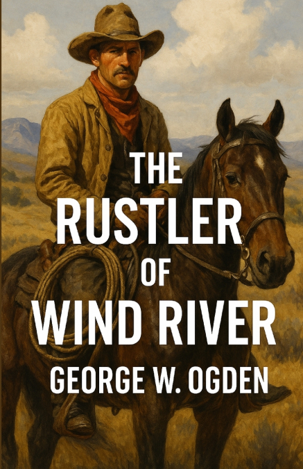 The Rustler Of Wind River (Illustrated)