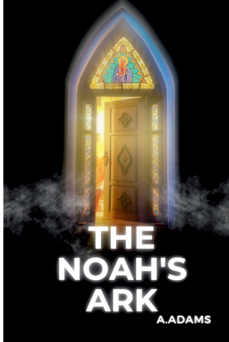 THE NOAH’S ARK