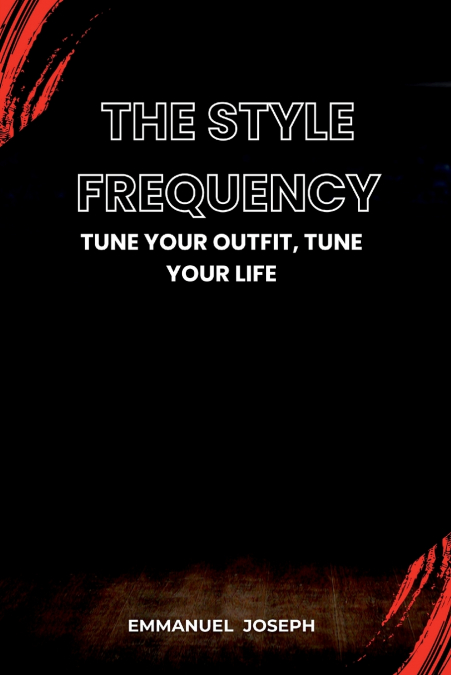 The Style Frequency, Tune Your Outfit, Tune Your Life