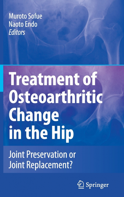 Treatment of Osteoarthritic Change in the Hip