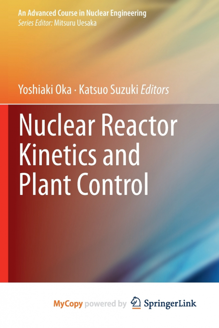 Nuclear Reactor Kinetics and Plant Control