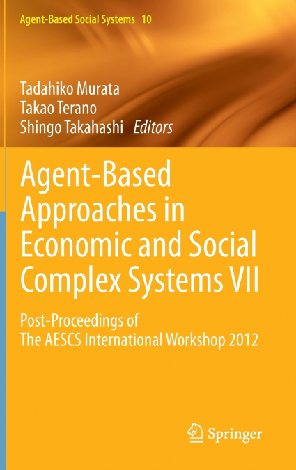 Agent-Based Approaches in Economic and Social Complex Systems VII