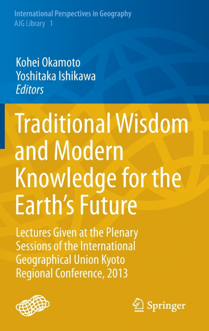 Traditional Wisdom and Modern Knowledge for the Earth’s Future