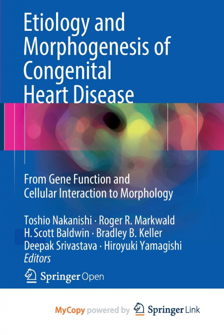 Etiology and Morphogenesis of Congenital Heart Disease