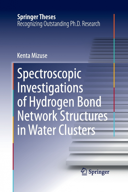 Spectroscopic Investigations of Hydrogen Bond Network Structures in Water Clusters