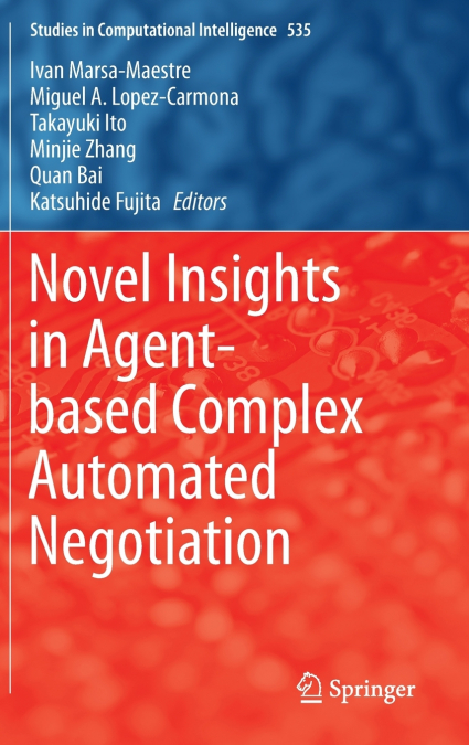 Novel Insights in Agent-Based Complex Automated Negotiation