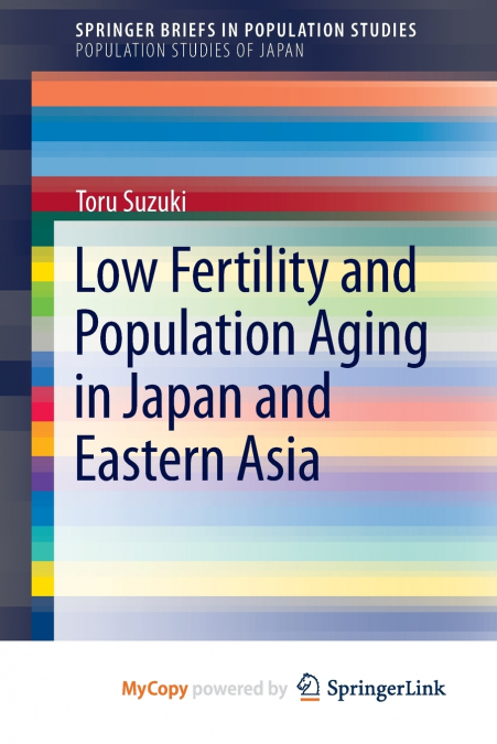 Low Fertility and Population Aging in Japan and Eastern Asia