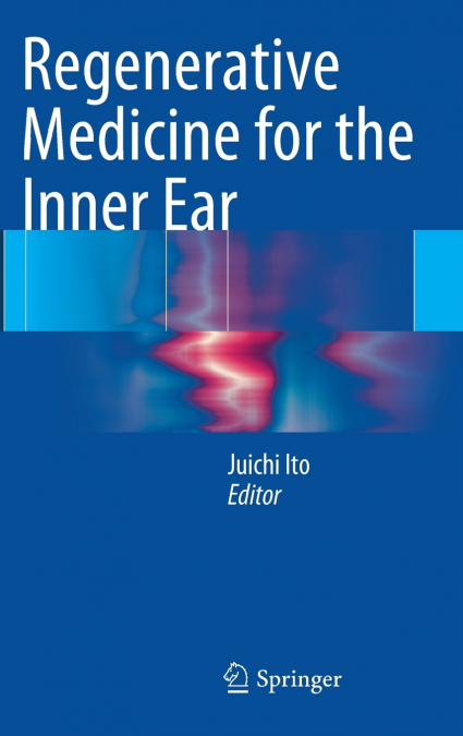 Regenerative Medicine for the Inner Ear