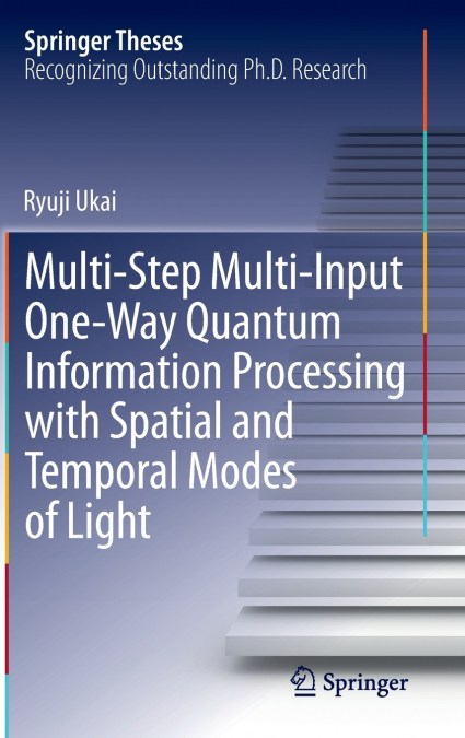 Multi-Step Multi-Input One-Way Quantum Information Processing with Spatial and Temporal Modes of Light
