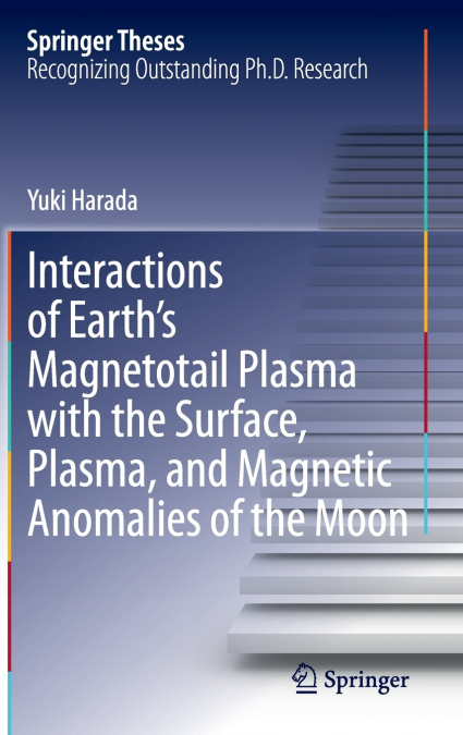 Interactions of Earth S Magnetotail Plasma with the Surface, Plasma, and Magnetic Anomalies of the Moon