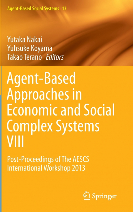 Agent-Based Approaches in Economic and Social Complex Systems VIII