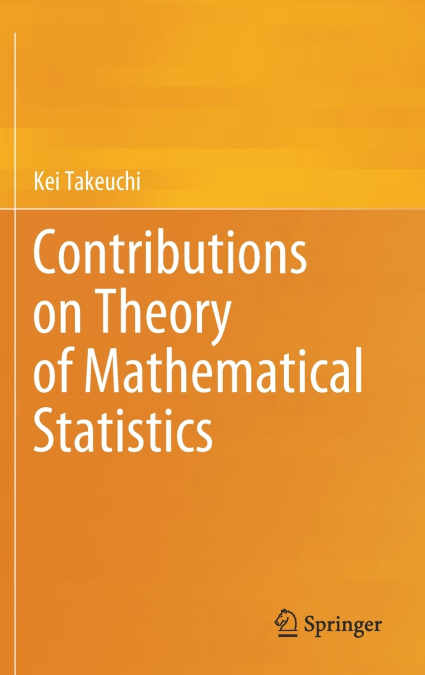 Contributions on Theory of Mathematical Statistics