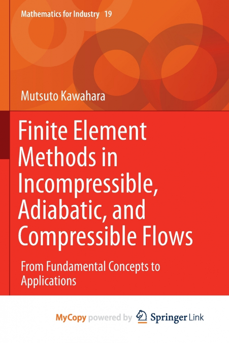Finite Element Methods in Incompressible, Adiabatic, and Compressible Flows