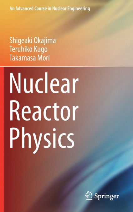 Nuclear Reactor Physics