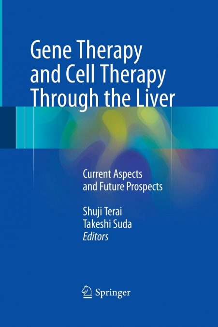 Gene Therapy and Cell Therapy Through the Liver