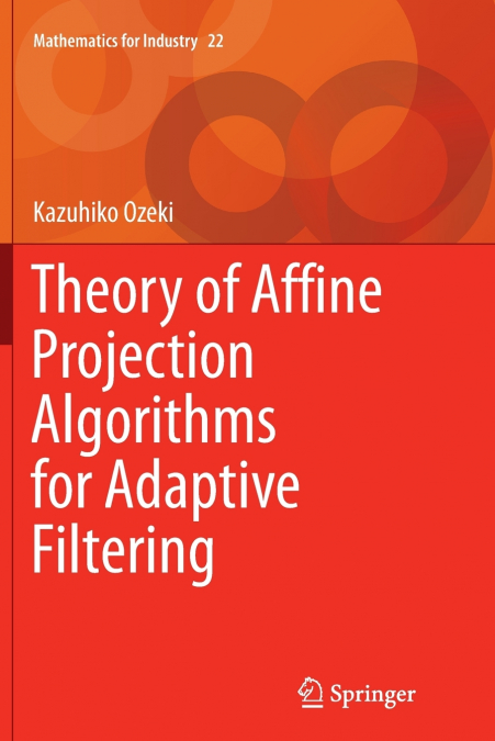 Theory of Affine Projection Algorithms for Adaptive Filtering