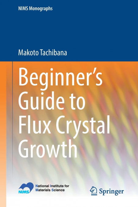 Beginner’s Guide to Flux Crystal Growth