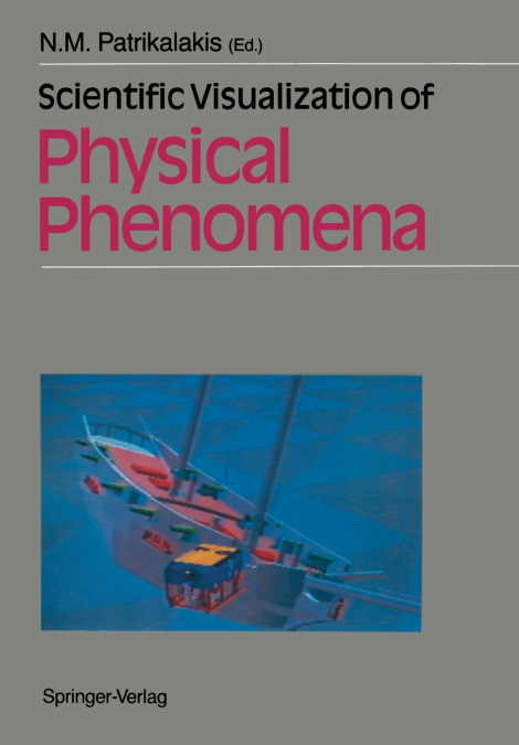 Scientific Visualization of Physical Phenomena
