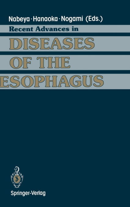 Recent Advances in Diseases of the Esophagus