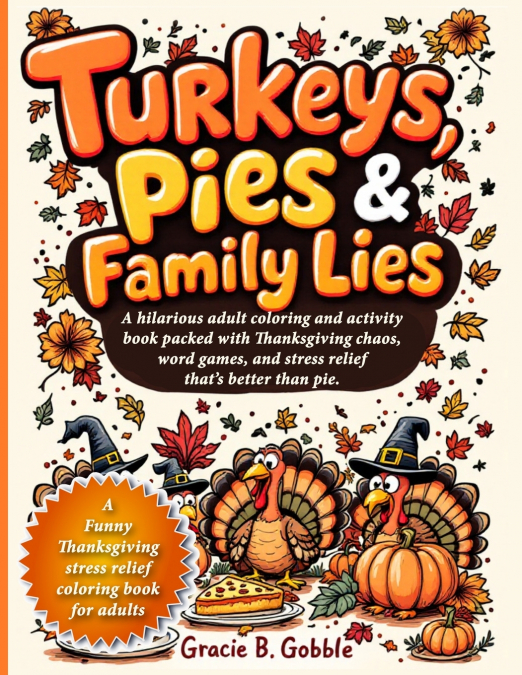 Turkeys, Pies & Family Lies
