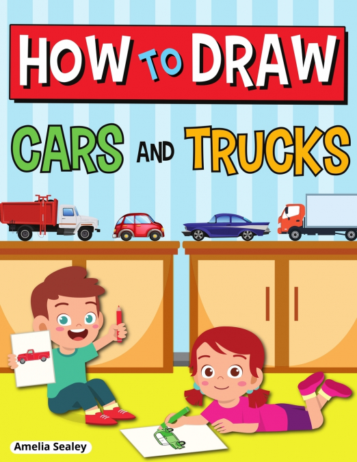 How to Draw Cars and Trucks