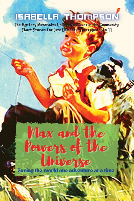 Max and the Powers of the Universe