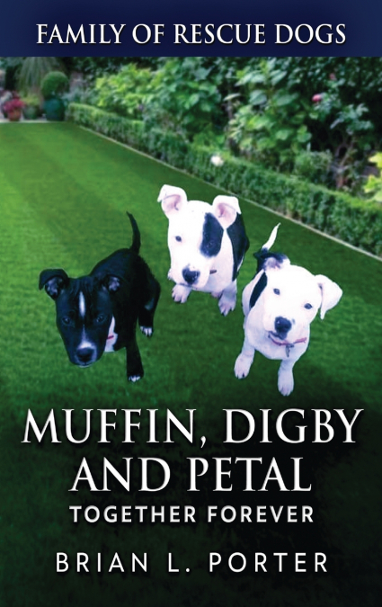 Muffin, Digby And Petal