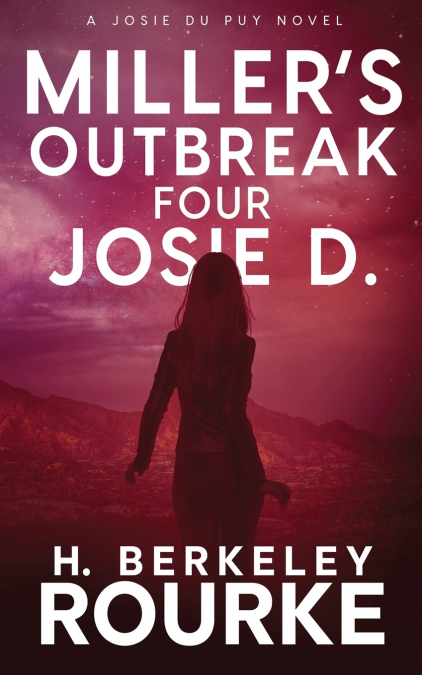 Miller’s Outbreak / Four Josie D