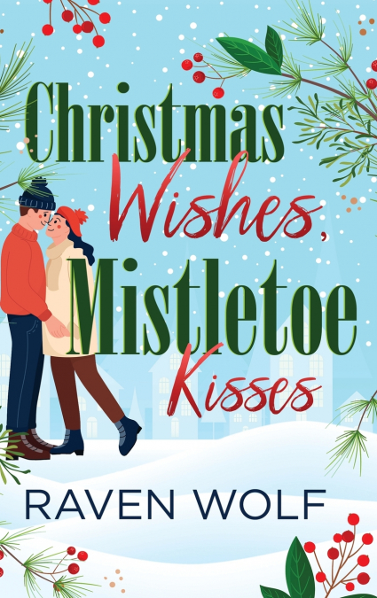 Christmas Wishes, Mistletoe Kisses