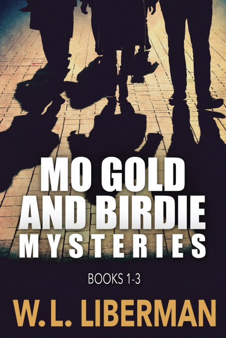 Mo Gold And Birdie Mysteries - Books 1-3
