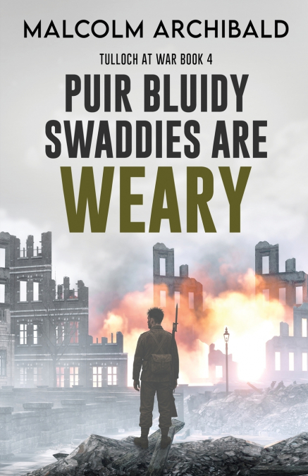 Puir Bluidy Swaddies are Weary