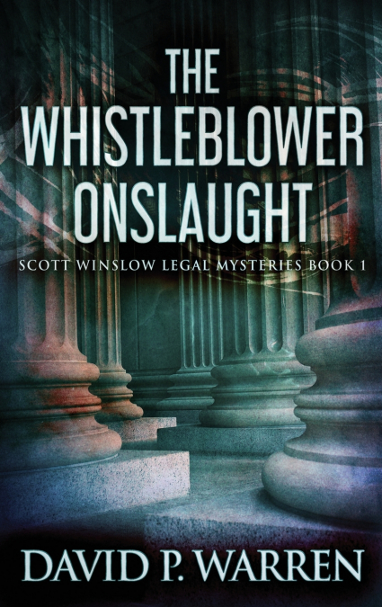 The Whistleblower Onslaught