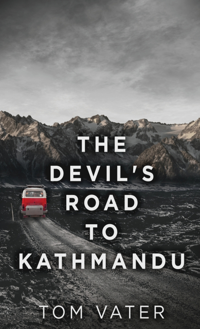 The Devil’s Road To Kathmandu