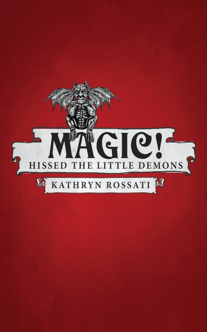Magic! Hissed The Little Demons