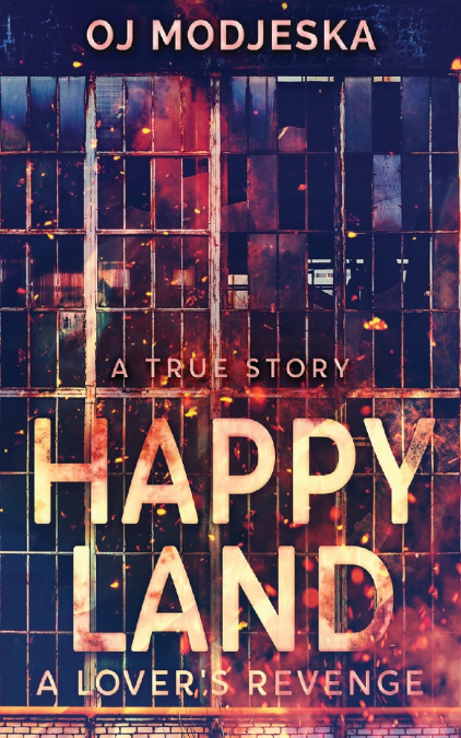Happy Land - A Lover’s Revenge
