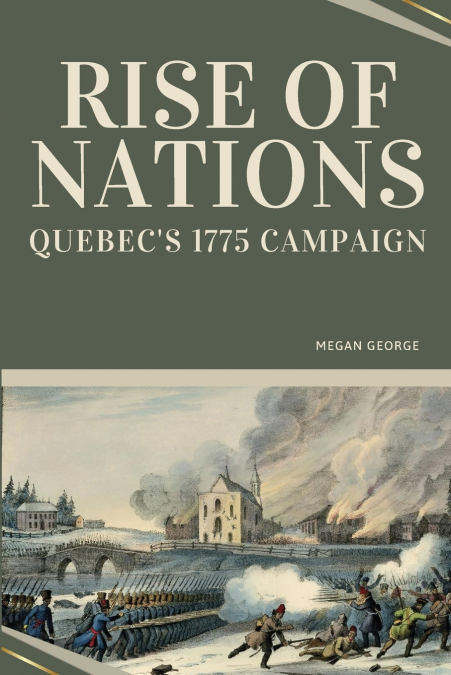 Rise of Nations -  Quebec’s 1775 Campaign