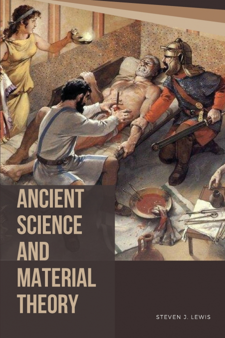 Ancient Science and Material Theory