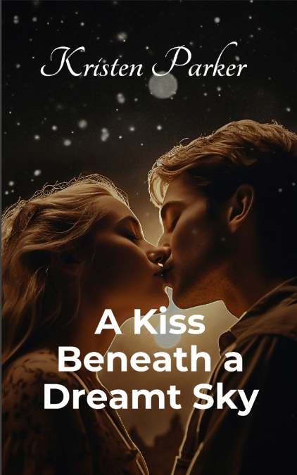 A Kiss Beneath a Dreamt Sky