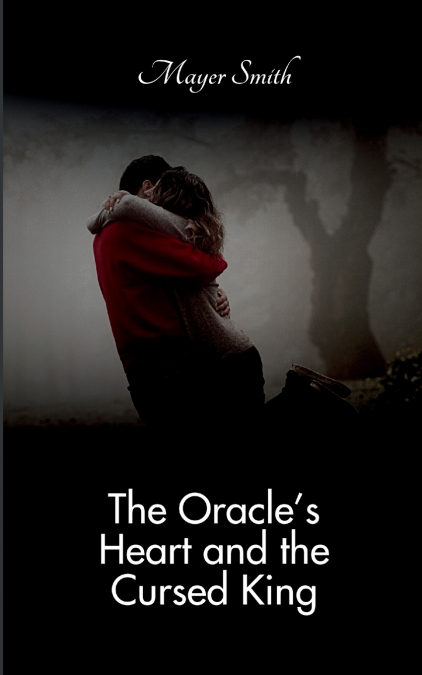 The Oracle’s Heart and the Cursed King