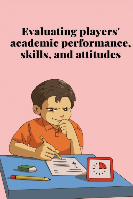 Evaluating players’ academic performance, skills, and attitudes