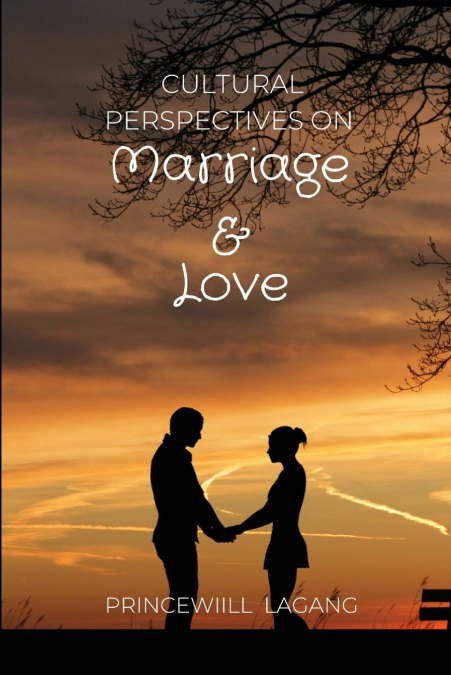 Cultural Perspectives on Marriage and Love