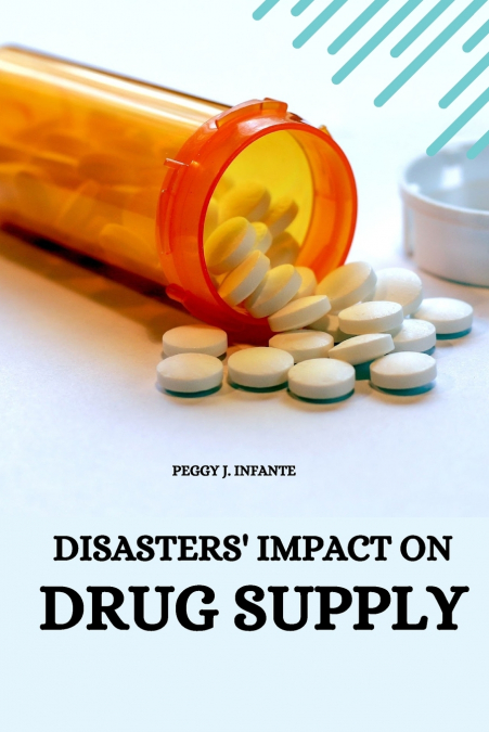 DISASTERS’ IMPACT ON  DRUG SUPPLY